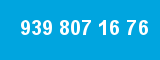 939 807 16 76 939 807 16 76